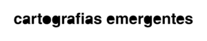 Cartografias emergentes.png